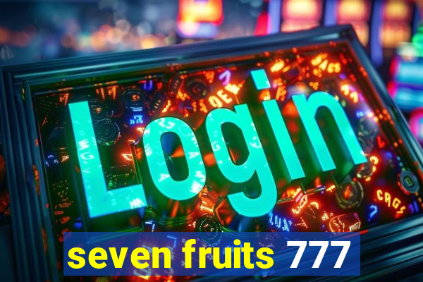 seven fruits 777